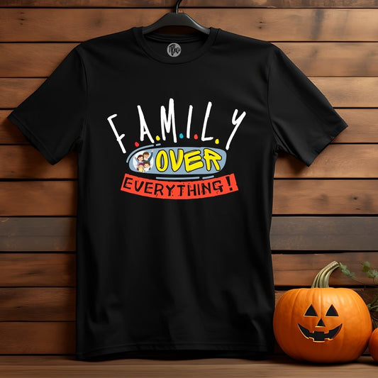 Family Over Everything T-Shirts