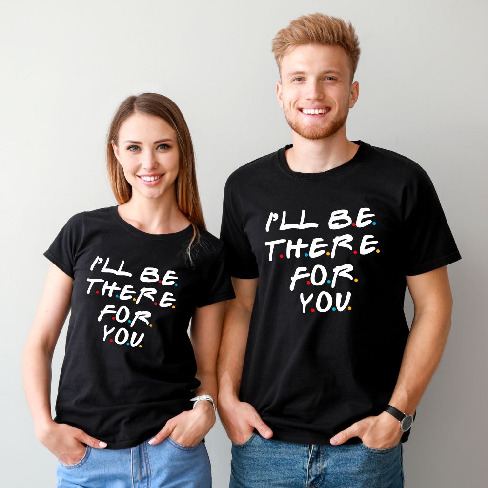 Friends Theme - I'll Be There For You Couple T-Shirt - T Bhai