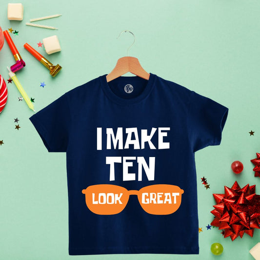 I make TEN look great | 10th Birthday T-Shirts - T Bhai