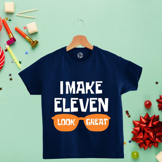 I make ELEVEN look great | 11th Birthday T-Shirts - T Bhai