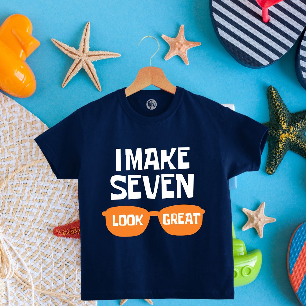 I make SEVEN look great | 7th Birthday T-Shirts - T Bhai