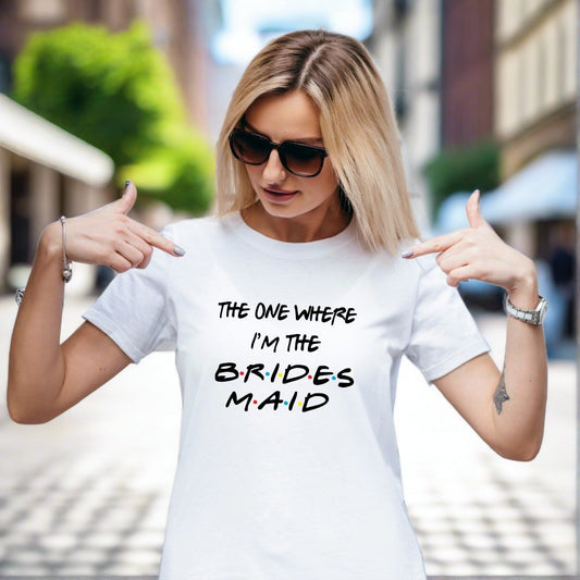 The one where I'm the Bridesmaid F.R.I.E.N.D.S. Theme Bride Tribe T-Shirts for Women - T Bhai
