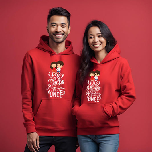 You are my Home my Adventure all at once Couple Hoodies