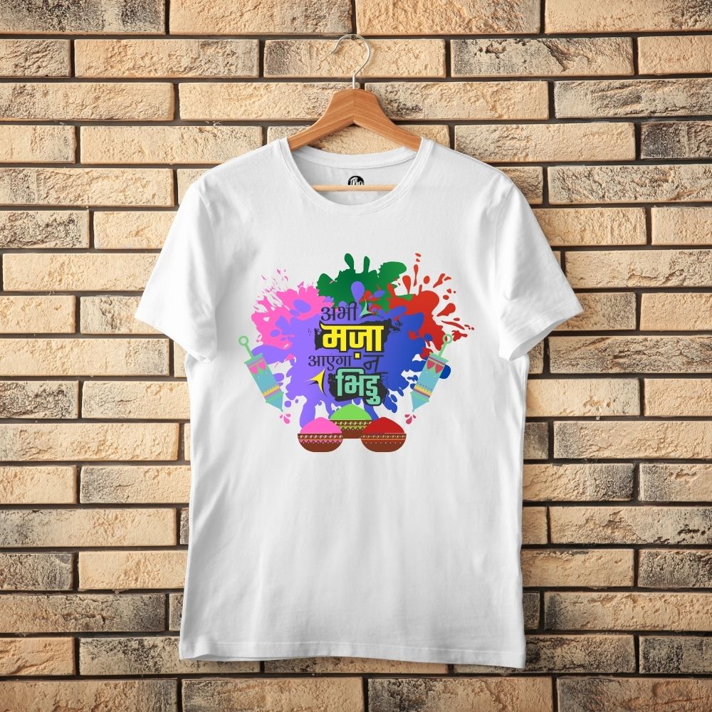 Abhi Maza Ayega Na Bhidu Holi T-Shirts