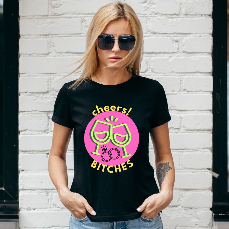 Cheers Bitches T-Shirt for Spinster Party - T Bhai