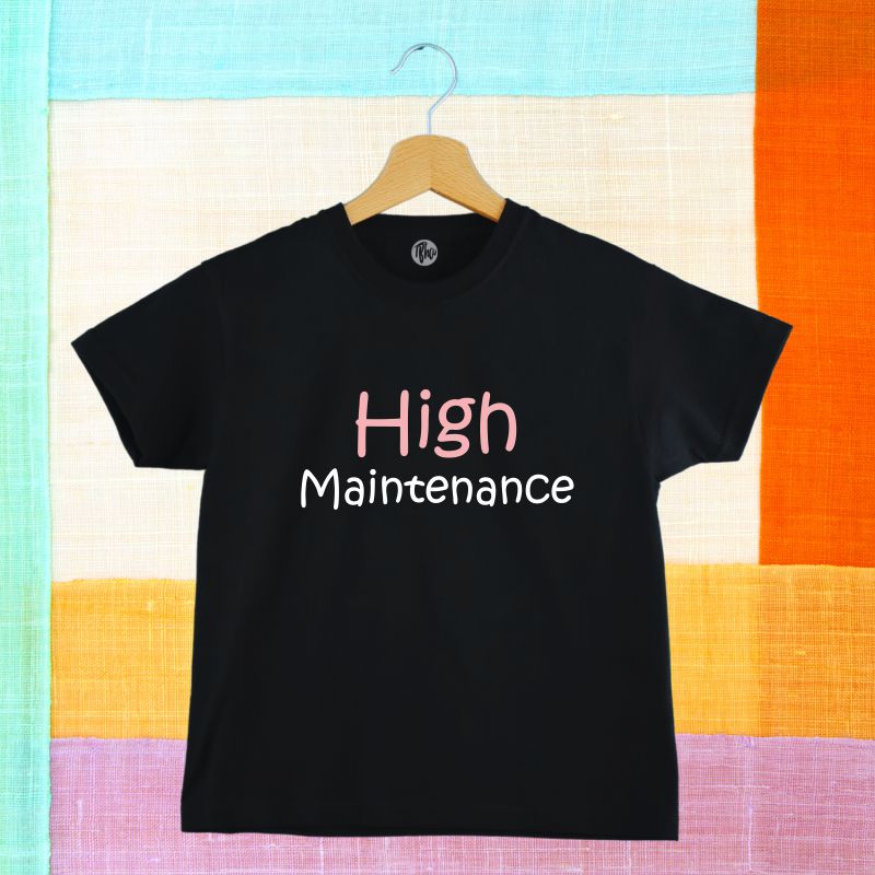 High Maintenance Kids T-Shirt - T Bhai