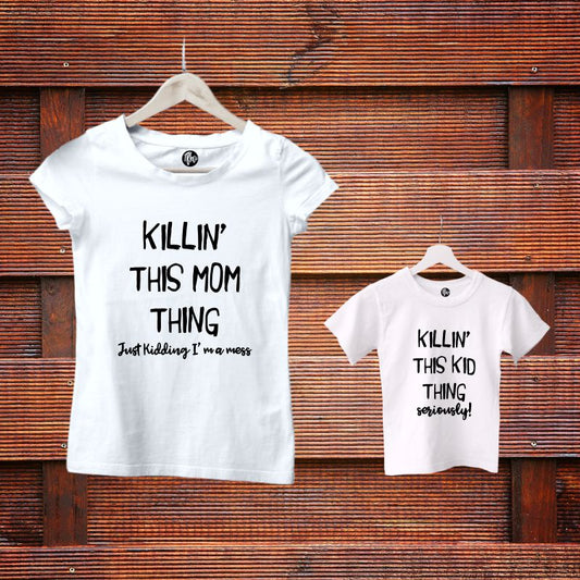 Killing this Mom Thing & Killing this Kid Thing Matching Mother Son and Mother Daughter Combo T-Shirt - T Bhai