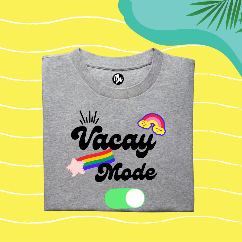 Vacay Mode On Vacation T-Shirts - T Bhai
