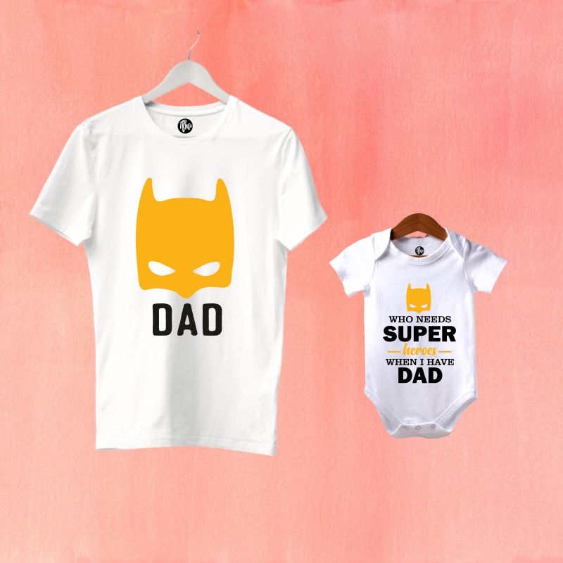 Who needs Super Heroes When I have Dad Matching Father Son & Daughter Combo T-Shirt & Romper Set - T Bhai